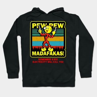 Pew Pew Reddy Kilowatt Madafakas Hoodie